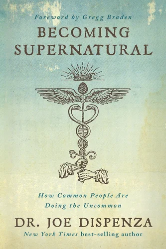 Book Review: Becoming Supernatural by Joe Dispenza