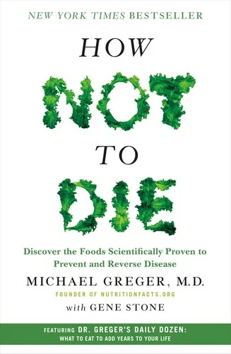 Book Review: How Not to Die by Michael Greger