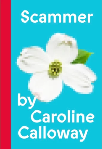 Book Review: Scammer by Caroline Calloway