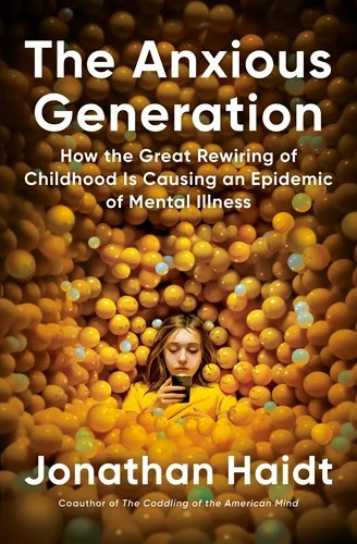 Book Review: The Anxious Generation by Jonathan Haidt