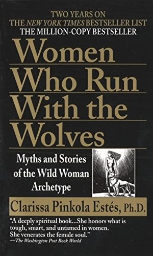 Book Review: Women Who Run With the Wolves by Clarissa Pinkola Estés
