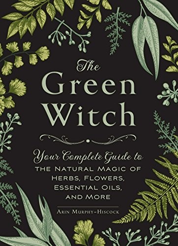 The Green Witch by Arin Murphy-Hiscock Review: 3/5 Stars