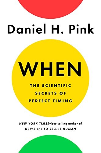 When by Daniel Pink Review: Read the First Half