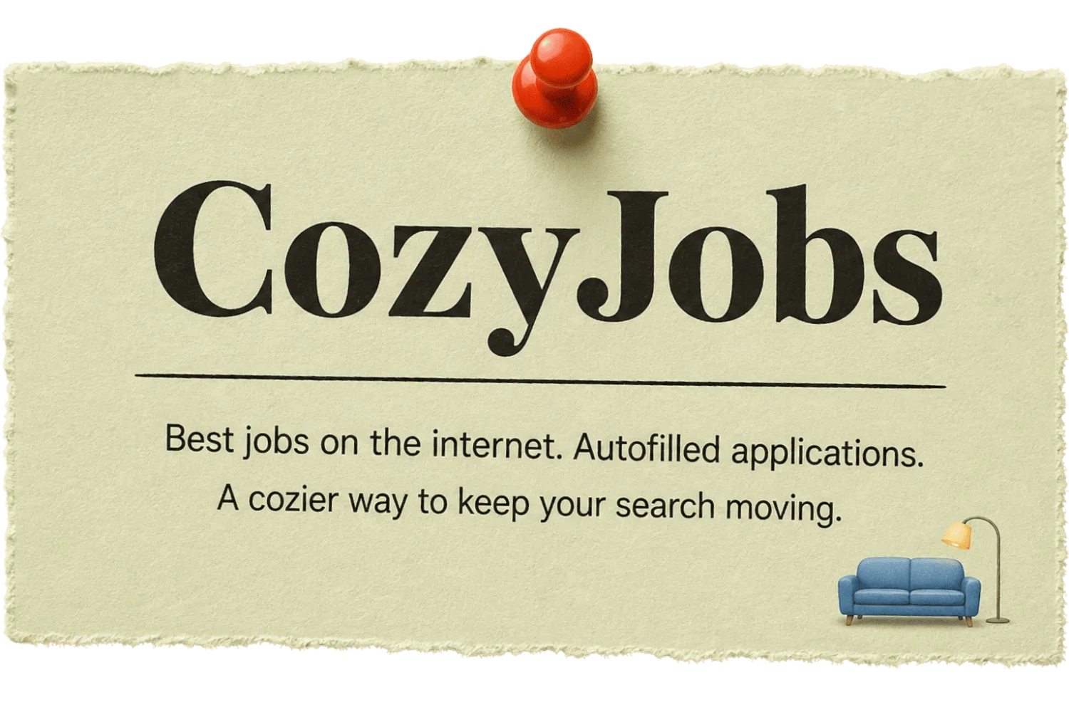 CozyJobs banner: best jobs on the internet, autofilled applications, a cozier way to keep your search moving
