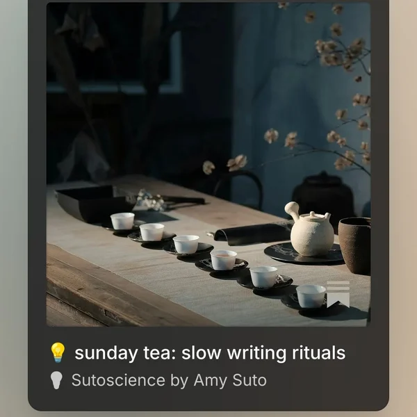 Sunday tea newsletter card with a tea ceremony spread and the theme slow writing rituals