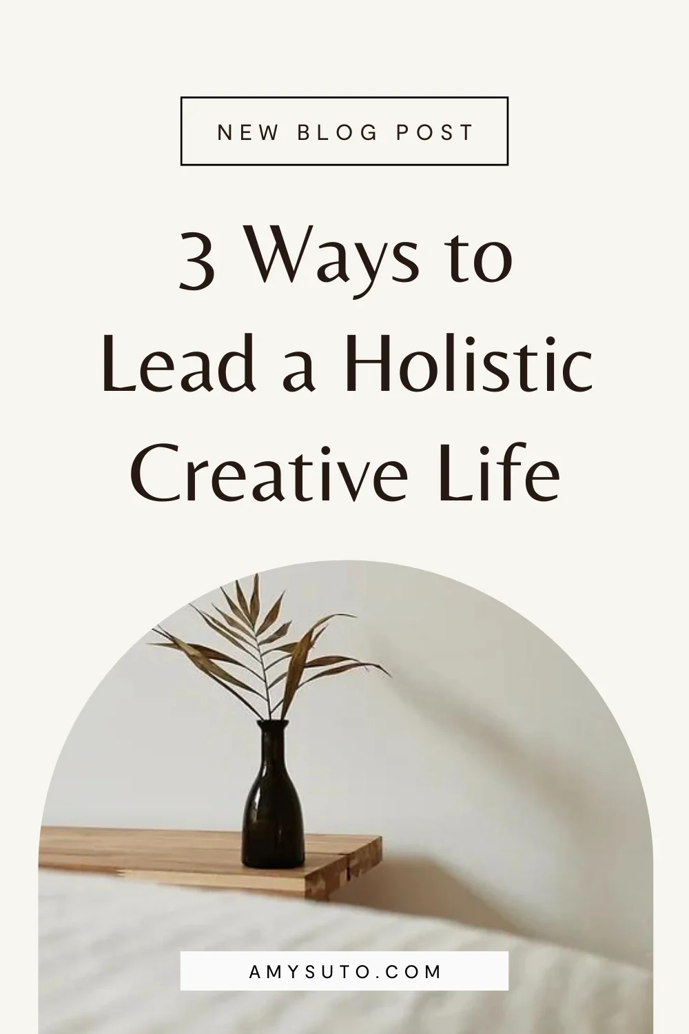 Ways to lead a holistic creative life