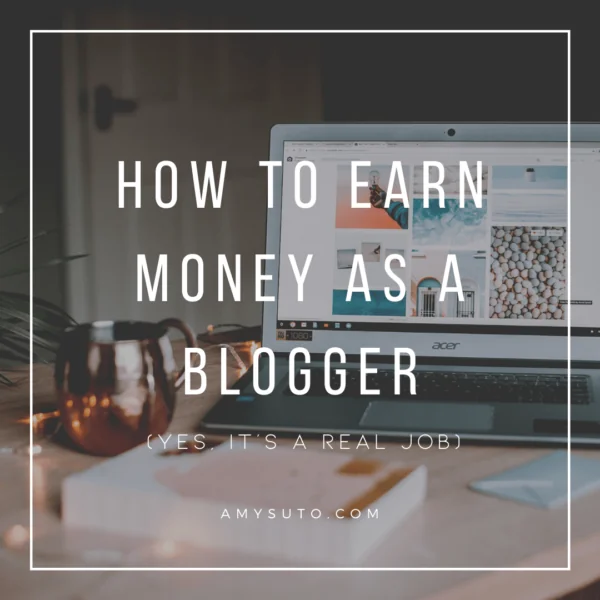 Amy-Suto-How-to-Earn-Money-As-A-Blogger-Real-Job