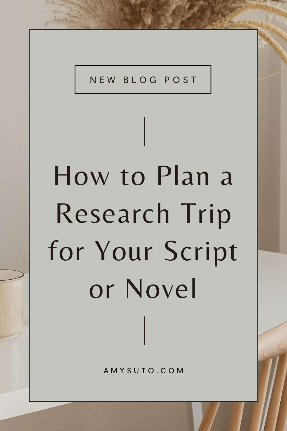 How to Plan a Research Trip for your script or novel