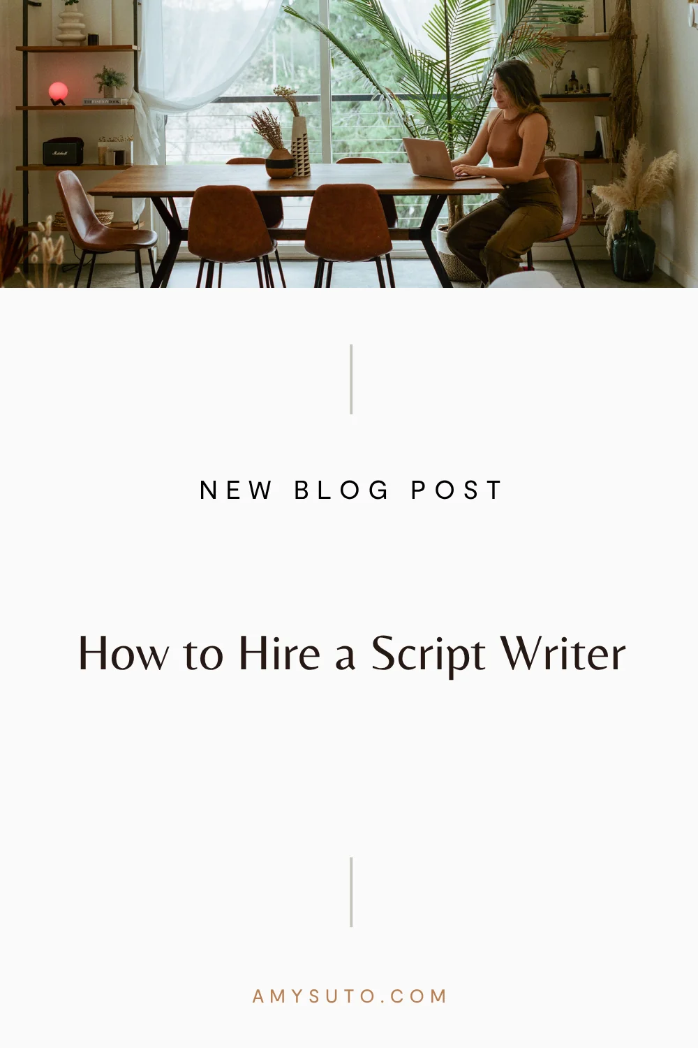 New blog post announcement graphic for “How to Hire a Script Writer” on AmySuto.com — a guide for CMOs and founders looking to hire freelance script writers for keynote videos, advertising, and business storytelling.
