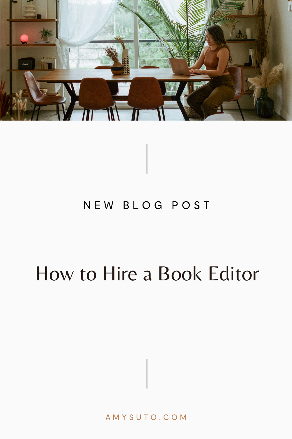Blog post graphic for “How to Hire a Book Editor” on amysuto.com, a guide for authors exploring book editing services and how to hire the best book editor for their manuscript