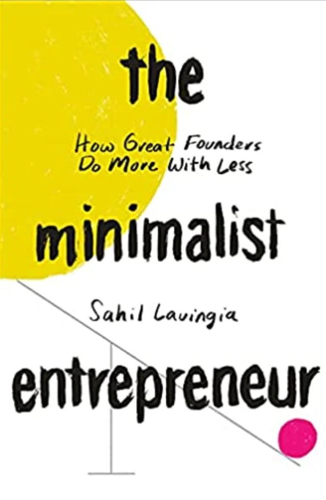 Book Review: The Minimalist Entrepreneur by Sahil Lavingia